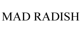 MAD RADISH trademark