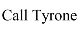 CALL TYRONE trademark