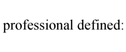 PROFESSIONAL DEFINED: trademark