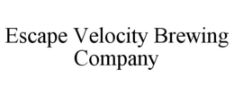 ESCAPE VELOCITY BREWING COMPANY trademark
