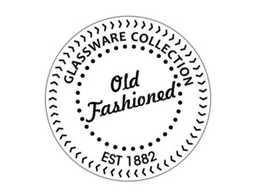 GLASSWARE COLLECTION OLD FASHIONED EST 1882 trademark