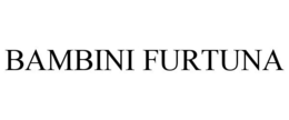 BAMBINI FURTUNA trademark