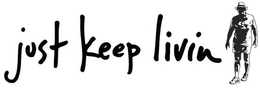 JUST KEEP LIVIN trademark
