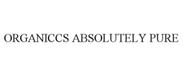 ORGANICCS ABSOLUTELY PURE trademark