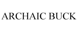 ARCHAIC BUCK trademark