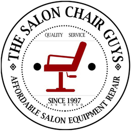 THE SALON CHAIR GUYS AFFORDABLE SALON EQUIPMENT REPAIR SAN DIEGO QUALITY SERVICE SINCE 1997 trademark