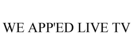 WE APP'ED LIVE TV trademark