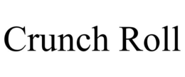 CRUNCH ROLL trademark