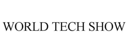 WORLD TECH SHOW trademark