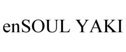 ENSOUL YAKI trademark
