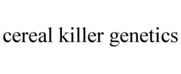 CEREAL KILLER GENETICS trademark