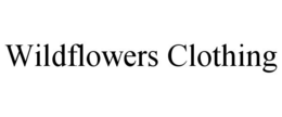WILDFLOWERS CLOTHING trademark