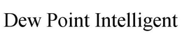 DEW POINT INTELLIGENT trademark