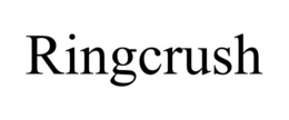 RINGCRUSH trademark
