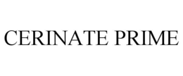 CERINATE PRIME trademark