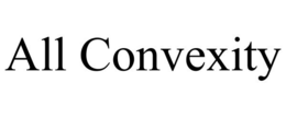 ALL CONVEXITY trademark