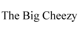 THE BIG CHEEZY trademark