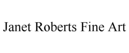 JANET ROBERTS FINE ART trademark