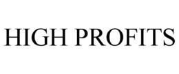HIGH PROFITS trademark