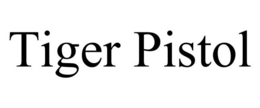 TIGER PISTOL trademark
