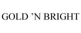 GOLD 'N BRIGHT trademark
