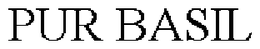 PUR BASIL trademark