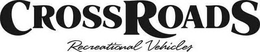 CROSSROADS RECREATIONAL VEHICLES trademark