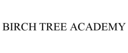 BIRCH TREE ACADEMY trademark