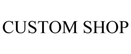 CUSTOM SHOP trademark
