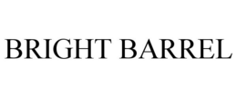 BRIGHT BARREL trademark