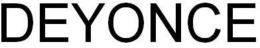 DEYONCE trademark