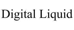 DIGITAL LIQUID trademark