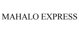 MAHALO EXPRESS trademark
