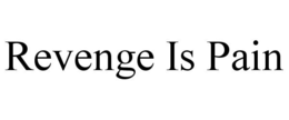 REVENGE IS PAIN trademark