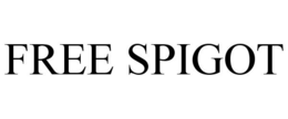 FREE SPIGOT trademark