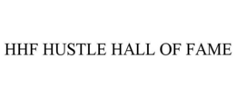 HHF HUSTLE HALL OF FAME trademark