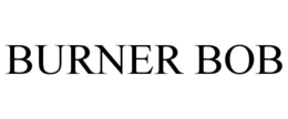 BURNER BOB trademark