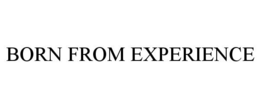 BORN FROM EXPERIENCE trademark