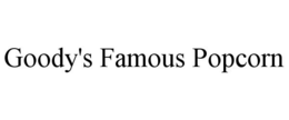 GOODY'S FAMOUS POPCORN trademark