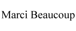 MARCI BEAUCOUP trademark