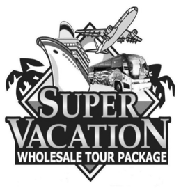 SUPER VACATION WHOLESALE TOUR PACKAGE trademark
