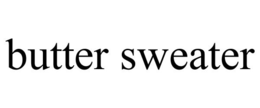 BUTTER SWEATER trademark