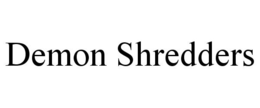 DEMON SHREDDERS trademark