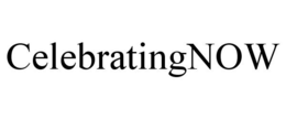 CELEBRATINGNOW trademark