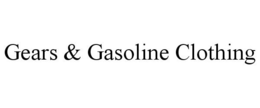 GEARS & GASOLINE CLOTHING trademark