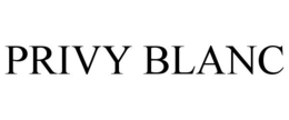 PRIVY BLANC trademark