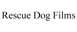 RESCUE DOG FILMS trademark