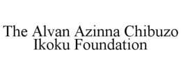 THE ALVAN AZINNA CHIBUZO IKOKU FOUNDATION trademark