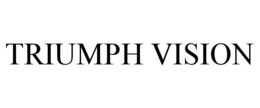 TRIUMPH VISION trademark
