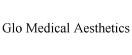 GLO MEDICAL AESTHETICS trademark